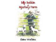 Billy Bobbin at Mystery Farm