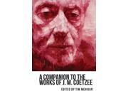 A Companion to the Works of J. M. Coetzee Studies in English and American Literature and Culture