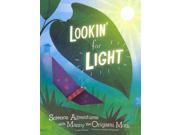 Lookin for Light Science Adventures With Manny the Origami Moth Nonfiction Picture Books Origami Science Adventures