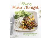 Fine Cooking Make It Tonight 150 Quick Delicious Weeknight Meals
