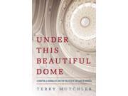 Under This Beautiful Dome A Senator a Journalist and the Politics of Gay Love in America