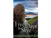 Five Days in Skye The Macdonald Family Trilogy