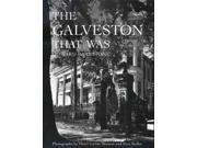 The Galveston That Was Sara and John Lindsey Series in the Arts and Humanities