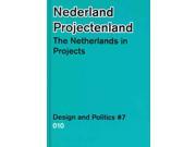 Nederland Projectenland The Netherlands in Projects Design Politics