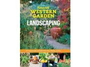 Sunset Western Garden Book of Landscaping The Complete Guide to Designing Beautiful Paths Patios Plantings More