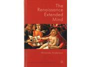 The Renaissance Extended Mind New Directions in Philosophy and Cognitive Science