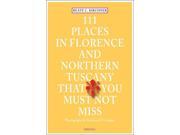 111 Places in Florence and Northern Tuscany That You Must Not Miss 111 Places