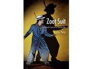 Zoot Suit The Enigmatic Career of an Extreme Style