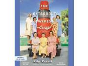 The Astronaut Wives Club Unabridged