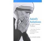 Saintly Solutions to Life s Common Problems