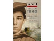 Iron Thunder The Battle Between the Monitor the Merrimac A Civil War Novel I Witness