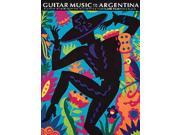 The Guitar Music of Argentina