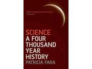 Science A Four Thousand Year History