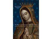 The Virgin of Guadalupe and the Conversos Latinidad Transnational Cultures in the United States