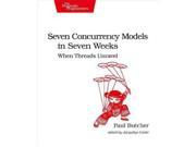 Seven Concurrency Models in Seven Weeks The Pragmatic Programmers