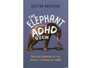 The Elephant in the ADHD Room Beating Boredom As the Secret to Managing ADHD
