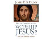 Did the First Christians Worship Jesus?