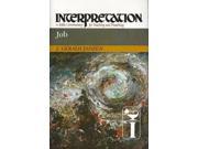Job INTERPRETATION A BIBLE COMMENTARY FOR TEACHING AND PREACHING