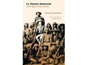 Lt. Charles Gatewood His Apache Wars Memoir