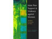 Male Peer Support and Violence against Women Northeastern Series on Gender Crime and Law