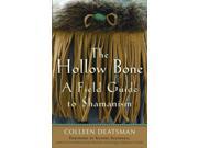 The Hollow Bone A Field Guide to Shamanism