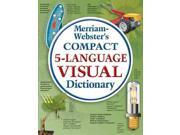 Merriam Webster s Compact 5 Language Visual Dictionary MUL