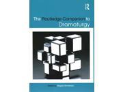 The Routledge Companion to Dramaturgy Routledge Companions