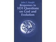 Responses to 101 Questions on God and Evolution Responses to 101 Questions