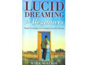 Lucid Dreaming for Beginners Simple Techniques for Creating Interactive Dreams
