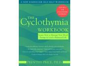 The Cyclothymia Workbook Learn How To Manage Your Mood Swings Lead A Balanced Life