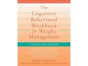 Cognitive Behavioral Workbook for Weight Management A Step by Step Program