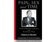 Pain Sex And Time A New Outlook On Evolution And The Future Of Man Provenance Editions