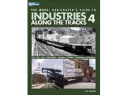The Model Railroader s Guide to Industries Along the Tracks 4 Industries Along the Tracks