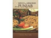 Menus and Memories from Punjab Meals to Nourish Body and Soul