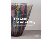 The Craft and Art of Clay A Complete Potter s Handbook