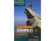 Colorado Scrambles Climbs Beyong the Beaten Path Colorado Mountain Club Guidebook
