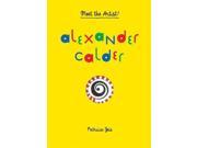 Alexander Calder Meet the Artist