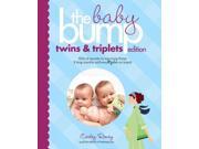 The Baby Bump Twins and Triplets Edition 100s of Secrets for Those 9 Long Months with Multiples on Board