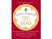 Secrets of Longevity Hundreds of Ways to Live to Be 100