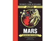 Mars You Decide How to Survive! Worst Case Scenario Ultimate Adventure