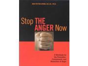 Stop the Anger Now A Workbook for the Prevention Containment and Resolution of Anger