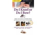 Do I Kneel or Do I Bow? What You Need to Know When Attending Religious Occasions Simple Guides