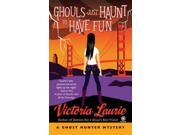 Ghouls Just Haunt to Have Fun Ghost Hunter Mystery
