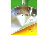 Kitchen Mysteries Revealing the Science of Cooking Arts Traditions of the Table
