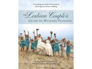 The Lesbian Couple s Guide to Wedding Planning Everything you need to know about planning your dream wedding