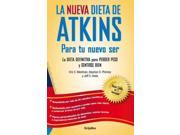 La nueva dieta de Atkins The New Atkins Diet SPANISH La Dieta Definitiva Para Perder Peso Y Sentirse Bien