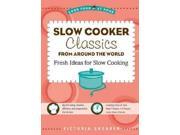Slow Cooker Classics from Around the World Fresh Ideas for Slow Cooking