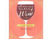 A Very Nice Glass of Wine A Guided Journal