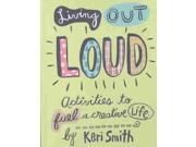 Living Out Loud Activities to Fuel a Creative Life
