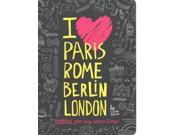 I Love Paris Rome Berlin London Doodle Your Way Across Europe!